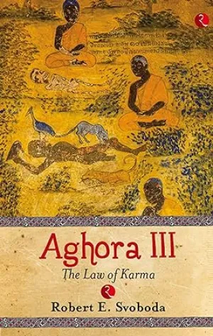 Aghora-III: the law of karma